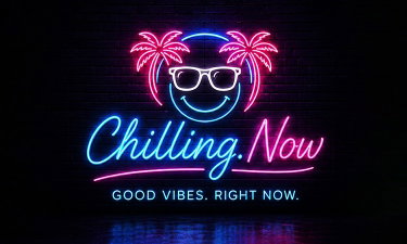 Chilling.Now